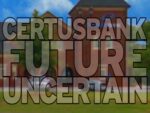 CertusBank Cornelia faces uncertain future